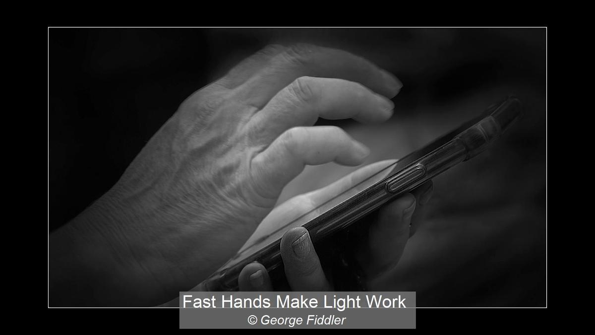 Fast Hands Make Light Work  George Fiddler